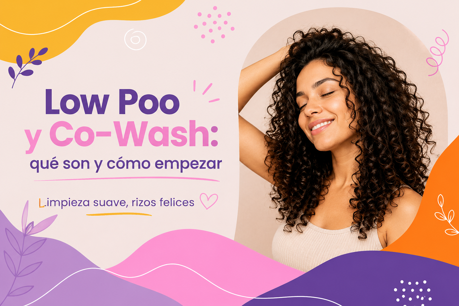 ¿Qué es el Low Poo y qué es el Co-Wash? Guía para comenzar una rutina curly saludable